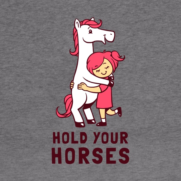 Hold Your Horses by dumbshirts